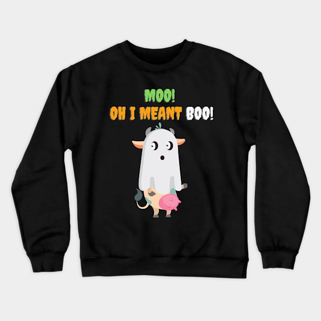 Moo! Oh I Meant Boo! - Funny Halloween Crewneck Sweatshirt by Rude Bee